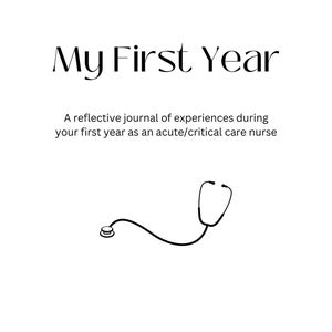 Könnte beinhalten: Eine Schwarzweißillustration eines Stethoskops mit dem Text "My First Year" und der Bildunterschrift "A reflective journal of experiences during your first year as an acute/critical care nurse."