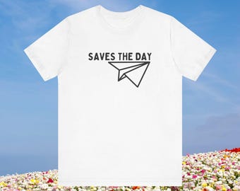 Saves the day Unisex Tee, Cool Shirt for Paper Plane Lovers, Graphic Tee, Unique T-Shirt, Gift for Him or Her, Funny Tee for Science Geeks