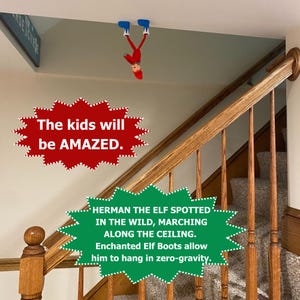 A Christmas Elf walking on the ceiling wearing special Enchanted Elf Boots. Make lasting memories with your loved ones. Enjoy the magic of Christmas.