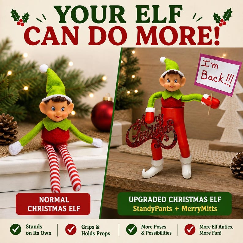 May include: A comparison graphic titled YOUR ELF CAN DO MORE! showing a normal Christmas elf with a green hat and red and white striped legs, and an upgraded Christmas elf with StandyPants and MerryMitts holding a sign saying I'm Back!!!