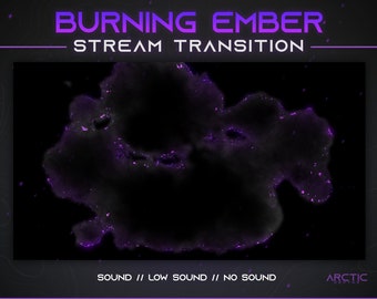 May include: A purple and black animated transition effect for streaming, with the text "BURNING EMBER STREAM TRANSITION" at the top and "SOUND // LOW SOUND // NO SOUND" at the bottom.