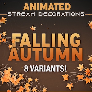Op de afbeelding: Geanimeerde streamdecoraties met vallende herfstbladeren in verschillende tinten oranje en geel. De tekst "FALLING AUTUMN 8 VARIANTS!" wordt weergegeven in een vet, oranje lettertype.