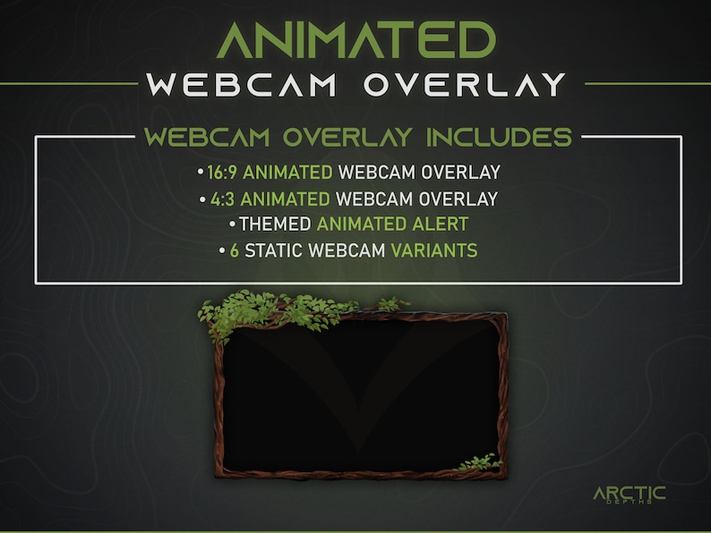 May include: Animated webcam overlay with a rustic wooden frame and green vines. The overlay includes 16:9 and 4:3 animated webcam overlays, a themed animated alert, and 6 static webcam variants.  The text "ANIMATED WEBCAM OVERLAY" is at the top of the image. The text "WEBCAM OVERLAY INCLUDES" is below the top text. The text "ARCTIC DEPTHS" is at the bottom of the image.