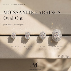 May include: Four oval-cut moissanite earrings with push backs, sold as a pair. Options include a 0.5 ct solitaire (6x4 mm), 1.0 ct solitaire (7x5 mm), 0.5 ct halo (6.4x8.4 mm), and 0.5 ct double halo (9.7x11.5 mm). Text reads: your everyday sparkle.