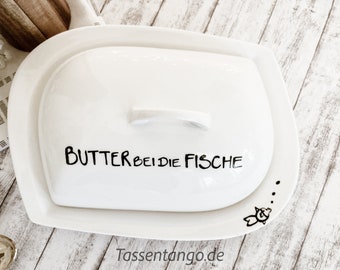 Butter bei die Fische, Butterdose, Butterdose Spruch, Butterdose Porzellan, Butterdose mit Aufschrift, Spruch auf Butterdose