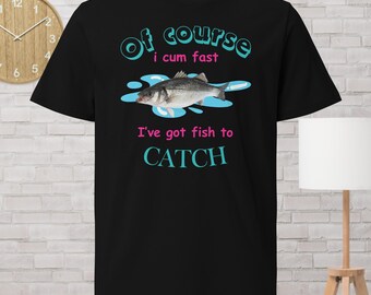 Natuurlijk kom ik snel, ik heb vis te vangen - Unisex humoristisch meme t-shirt