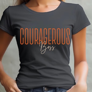 Courageous Boss great Funny Boss Shirt Boss Day Shirt Boss Lady Shirt Entrepreneur Shirt Boss Best Boss Love My Boss Shirt Gift For Boss