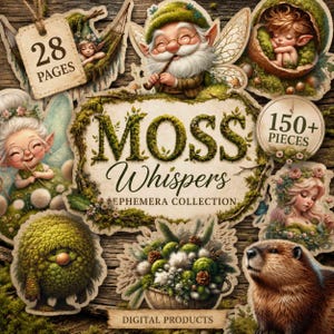 May include: A collection of die-cut ephemera featuring whimsical forest creatures, fairies, and gnomes. The central label reads Moss Whispers Ephemera Collection, with additional tags indicating 28 pages and 150+ pieces. Includes a beaver, mossy textures, and floral elements.