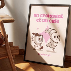 Un Croissant Et Un Cafe Kitchen Coffee Cartoon Poster, Retro Foodie Wall Art, Zabawny jasny wystrój cukierni, Francuski cytat z piekarni