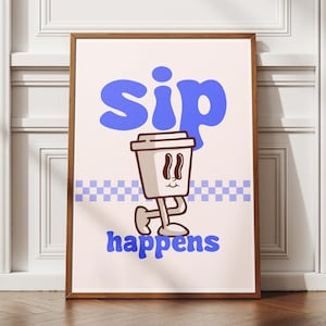 Coffeeshop Poster, Küche Druck, Barista Wanddekor, Groovy Vintage Home Art, Minimalistische Zeichentrickfigur, Sip Happens, lustiges Retro Zitat