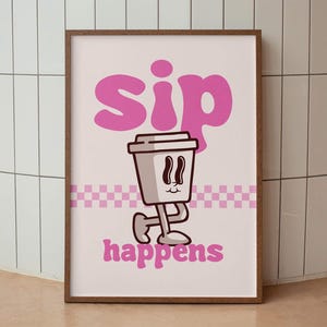 Sip Happens, póster de cafetería, impresión con frase de cocina, decoración de pared moderna, arte vintage para el hogar de barista, personaje de dibujos animados minimalista, retro divertido