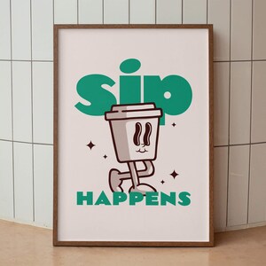 Sip Happens, Decoración de cocina divertida, Arte mural de cafetería, Estilo retro vintage y moderno, Regalo de barista, Diseño minimalista y funky, Dibujos animados de la vieja escuela