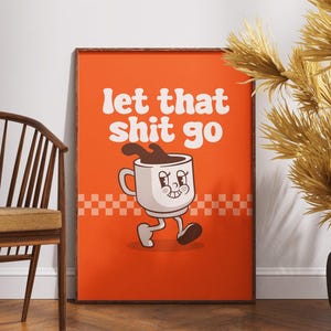 Déjalo ir, póster retro divertido de dibujos animados, impresión de café para la cocina, arte con frase para el baño, diseño de cafetería, regalo vintage genial, decoración del hogar
