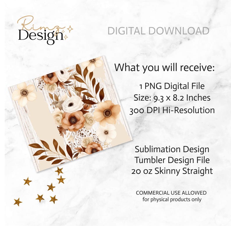 May include: A digital download of a sublimation design featuring a floral arrangement with brown and white flowers on a white wood background. The design is 9.3 inches by 8.2 inches and 300 DPI. The design is for a 20 oz skinny straight tumbler.