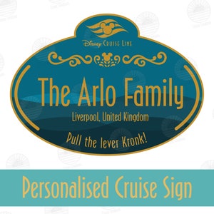 May include: A blue and gold Disney Cruise Line sign with the text "The Arlo Family" and "Liverpool, United Kingdom". The sign also includes the text "Pull the lever Kronk!" and the words "Personalised Cruise Sign".