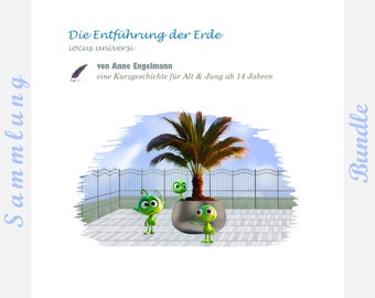 Sammlung inkl. der lustigen Kurzgeschichte "Die Entführung der Erde". Download als PDF. Geschichten & Grußbilder deutschsprachige Sammlung