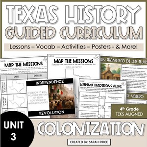 May include: A Texas History Guided Curriculum educational resource. The image features worksheets, posters, and activities about Texas history, including topics like the missions, independence, and colonization. The text includes "4th Grade TEKS Aligned" and "Unit 3 Colonization."