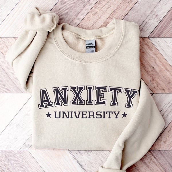 Anxiety University Sweatshirt, Mental Health Sweatshirts, Anxiety Sweaters, Adhd Sweater, Mental Health Awareness Gift Shirt