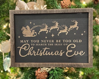 May You Never Be Too Old To Search The Skies On Christmas Eve | Wooden Engraved Christmas Sign