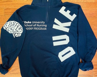 Custom Sweatshirt For Men & Women, Personalized Quarter Zip With School Name, Duke, Emory, College, University, Medical School, Nursing, PA