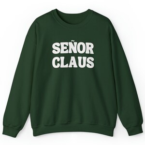Señor Claus Sweater,Christmas Sweater,Navidad Sweater,Gift for Him, Funny Christmas Sweater, Latino Christmas, Winter Clothing, Holiday Gift