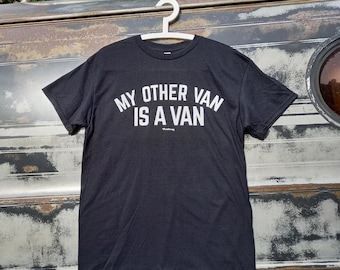 My Other VAN is a VAN T-Shirt