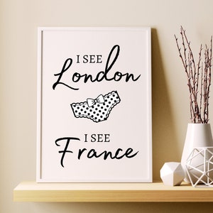 I See London I See France - Bathroom Humor Wall Sign - Farmhouse Bathroom Decor - Printable Download - Digital Art - Multiple Size Options