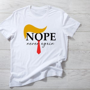 Nope Not Again SVG PNG EPS | Lustiger Trump Political Digital Download | Cricut Glowforge | T-Shirt Hutschild Digitales Design | Sofortiger Download