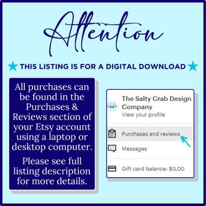 Puede incluir: Un gr&aacute;fico azul y blanco con el texto "Attention" en letra manuscrita. El texto "THIS LISTING IS FOR A DIGITAL DOWNLOAD" est&aacute; en blanco con una estrella blanca a cada lado. El texto "All purchases can be found in the Purchases & Reviews section of your Etsy account using a laptop or desktop computer. Please see full listing description for more details." est&aacute; en negro. Un gr&aacute;fico azul y blanco con el texto "The Salty Crab Design Company" est&aacute; en la esquina superior derecha. Debajo del texto hay un bot&oacute;n azul con el texto "View your profile". Debajo del bot&oacute;n hay tres botones blancos con el texto "Purchases and reviews", "Messages" y "Gift card balance: 0,00 &euro;".
