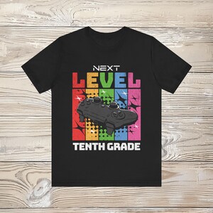 Tenth grade, teacher tenth grade, back to school tee, gamer student, gaming school shirt, next level shirt, Adult sizes - Unisex sizes