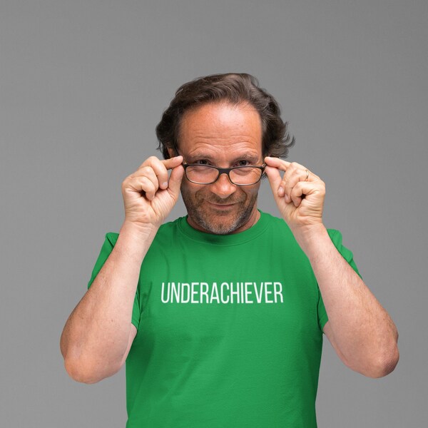 Underachiever Funny joke t-shirt for sons, daughters, nephews, nieces, or any disappointment you know