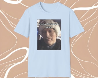 Feeling Delusional Today Mads Mikkelsen | Babygirl Meme Funny Corecore Y2K Shirt Tshirt Gift Inspired