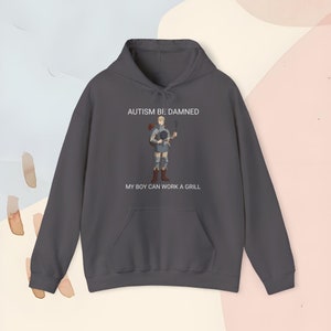 Autism Be Darned My Boy Can Work A Grill | Laios Touden | DunMesh DiD DM | Meme Sweatshirt Hoodie Pullover Shirt Tshirt Gift Inspired