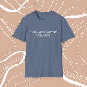 Omega Rights Activist | Meme AO3 Fanfiction Fanfic Trope Omegaverse Alpha Beta Shirt Tshirt Gift Inspired