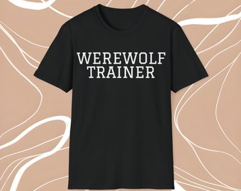 Werewolf Trainer | Meme Furry AO3 Fanfiction Fanfic Trope Omegaverse Alpha Beta Shirt Tshirt Gift Inspired