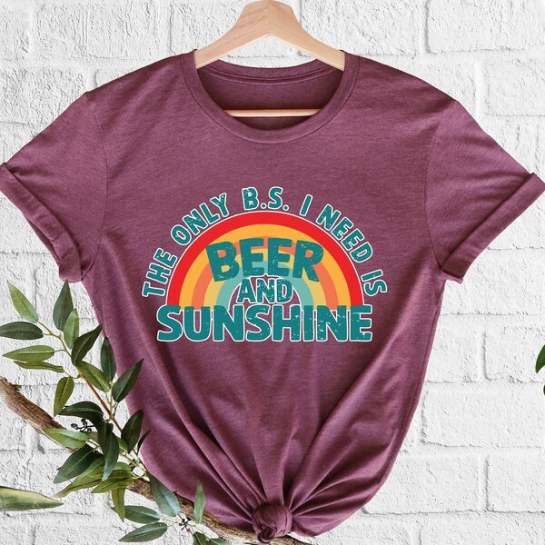 The Only B.S. I Need Is Beer And Sunshine, Beach Shirt, Summer Shirts, Travel Gifts, Funny Beach Tshirt, Beer Drinking Shirt, Beach Party