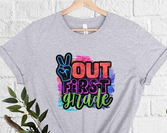 Peace Out First Grade Shirt, Last Day Of School, First Grade Teacher Shirt, First Grade Shirt, End Of 1st Grade, Bye Bye First Grade