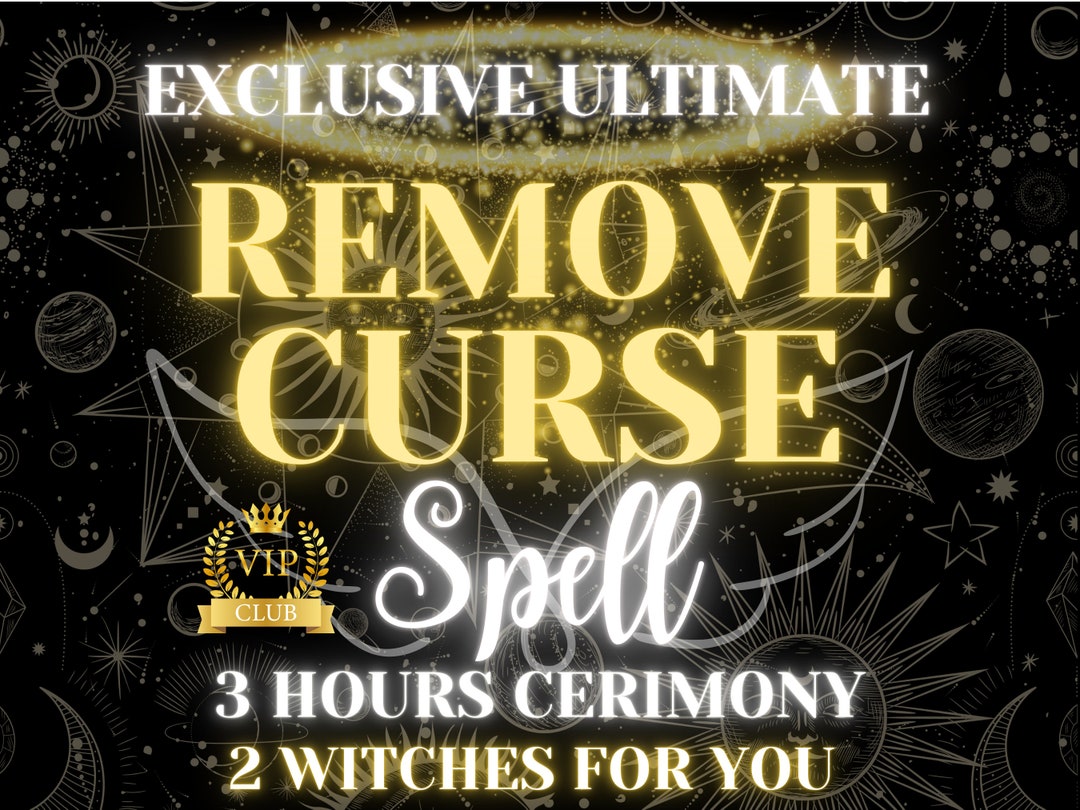 Exclusive Ultimate REMOVE CURSE SPELL Cleansing Ritual Spell Etsy