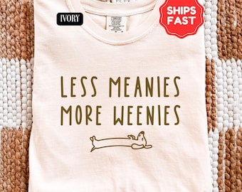 Dachshund Comfort Colors Shirt Less Meanies More Weenies, Vintage Dog Lover Funny Dachshund Weenie Mom Gift