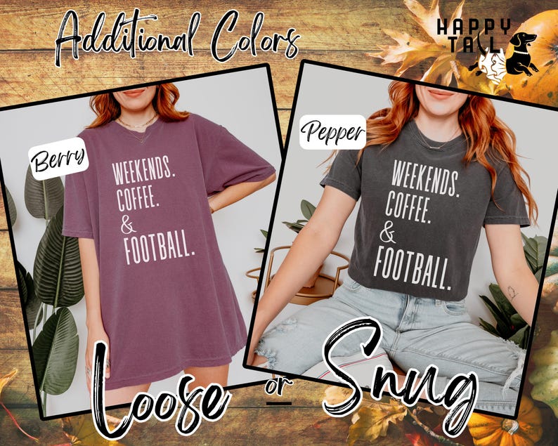 Op de afbeelding: Er worden twee T-shirts getoond, &eacute;&eacute;n in bessenkleur en &eacute;&eacute;n in peperkleur. Elk shirt heeft de witte tekst "WEEKENDS. COFFEE. & FOOTBALL.". Het bessen shirt is gelabeld "Loose" en het peper shirt is gelabeld "Snug". De afbeelding bevat ook de tekst "Additional Colors".