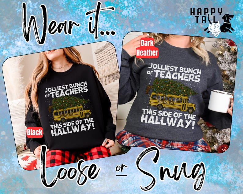 May include: Two long-sleeve sweatshirts, one black and one dark heather gray, each featuring a graphic of a yellow school bus carrying a Christmas tree on its roof. The text reads: JOLLIEST BUNCH OF TEACHERS THIS SIDE OF THE HALLWAY!