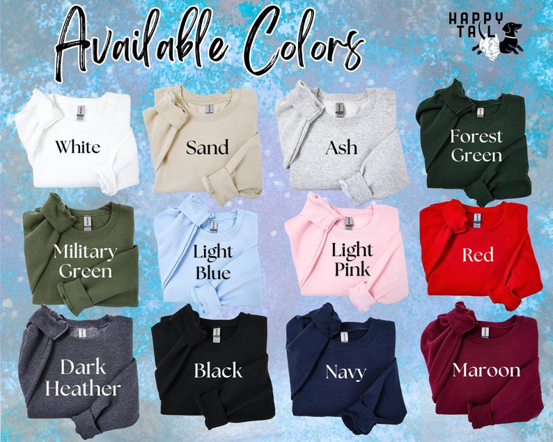 May include: A grid of twelve crewneck sweatshirts in various colors including white, sand, ash, forest green, military green, light blue, light pink, red, dark heather, black, navy, and maroon, with the text Available Colors and Happy Tall.