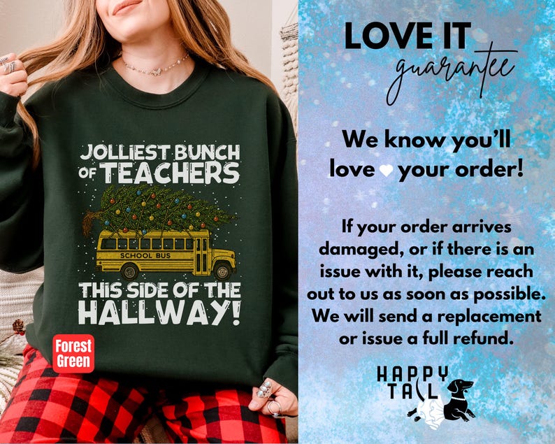 May include: A forest green sweatshirt featuring a graphic of a yellow school bus carrying a decorated Christmas tree on its roof. The text reads JOLLIEST BUNCH OF TEACHERS THIS SIDE OF THE HALLWAY. The sweatshirt is paired with red and black plaid pants.