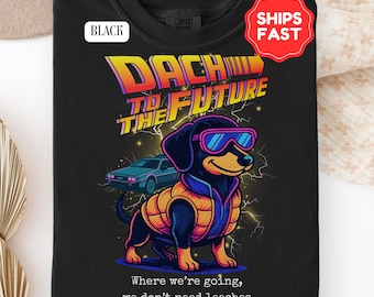 Hund Dackel Dachs in die Zukunft Komfort Farben Shirt Vintage Dackel Hund TShirt Lustiges Doxie Haustier Mutter Papa Shirt Lustige Dackel Parodie
