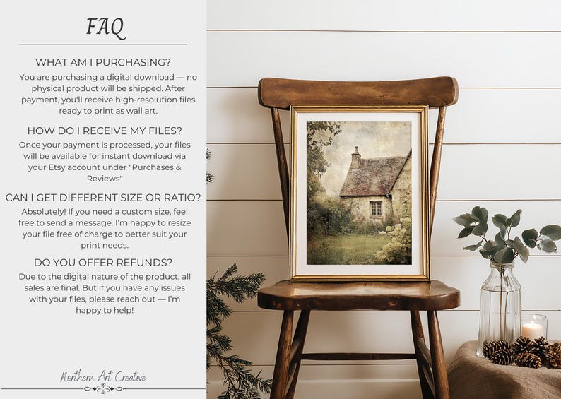 Może przedstawiać: Oferta cyfrowego pobrania z sekcją FAQ oraz oprawionym wydrukiem kamiennego domku w ogrodzie. Tekst zawiera FAQ, WHAT AM I PURCHASING, HOW DO I RECEIVE MY FILES, CAN I GET DIFFERENT SIZE OR RATIO, DO YOU OFFER REFUNDS oraz Northern Art Creative.