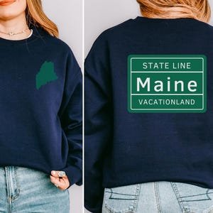 Maine State Line Sweatshirt Hoodie or Crewneck Maine Highway Sign Adult Crewneck Sweatshirt Maine Map Hoodie Maine Lover Pullover