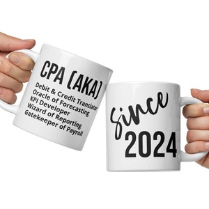 Customizable White CPA Coffee Mug, CPA Also Known As Personalizable Coffee Cup, CPA Gift with personalized year