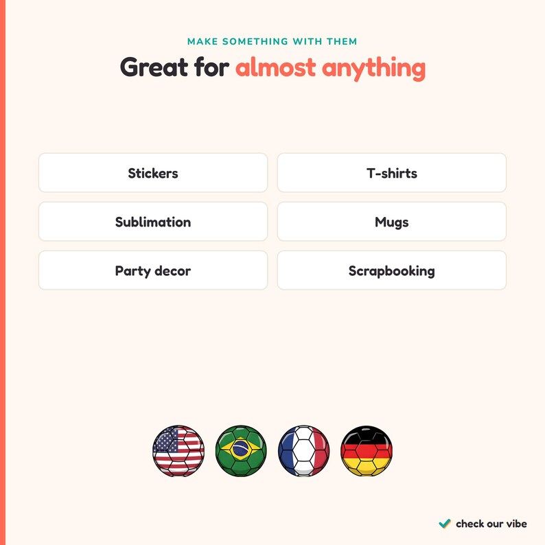 May include: A graphic display with the text MAKE SOMETHING WITH THEM Great for almost anything. Below are six white rectangular buttons labelled Stickers, T-shirts, Sublimation, Mugs, Party decor, and Scrapbooking. Four footballs feature flags.