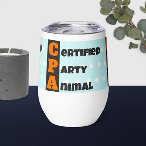CPA Wine tumbler, Certified Party Animal Beverage Container, CPA Gift for wine lover