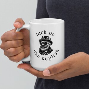 Luck of the Stylish white glossy mug, Irish coffee mug, Saint Patricks Mug